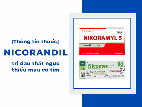 Sử dụng thuốc nicorandil như thế nào để hiệu quả và an toàn?